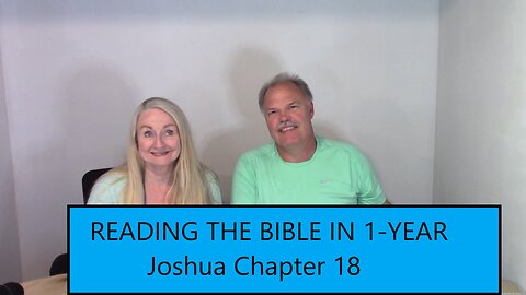 READING THE BIBLE IN 1 YEAR: Joshua Chapter 18