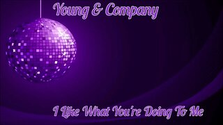 Yong & Company - I Like What You're Doing To Me