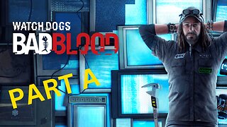 Watch_Dogs Bad Blood -- Part A