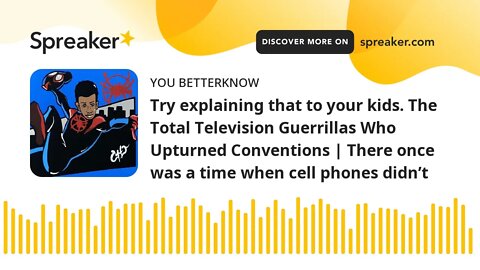Try explaining that to your kids. The Total Television Guerrillas Who Upturned Conventions | There o