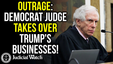 OUTRAGE: Democrat Judge TAKES OVER Trump's Businesses!