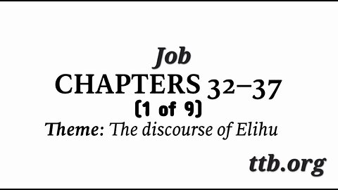 Job Chapters 32-37 (Bible Study) (1 of 9)