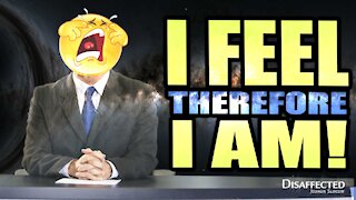 I feel, therefore I am