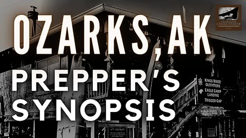 Ozark’s Arkansas | Prepper Synopsis #offgrid #homesteading #Searching
