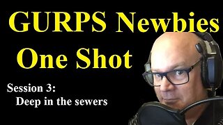 GURPS Newbies One Shot Adventure playthrough, session 3