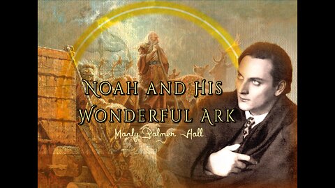 Noah And His Wonderful Ark By Manly Palmer Hall