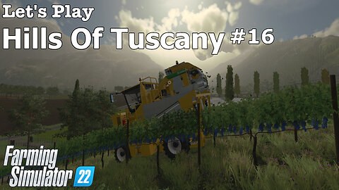 Let's Play | Hills Of Tuscany | #16 | Farming Simulator 22