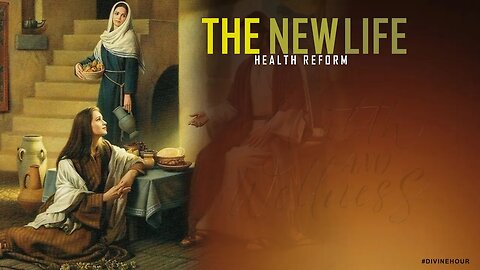 THE NEW LIFE: HEALTH REFORM