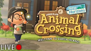 WELCOME TO DARSA! | Loser Plays Animal Crossing: New Horizons LIVE
