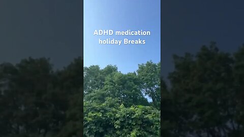 ADHD Medication Holiday Breaks #adhd