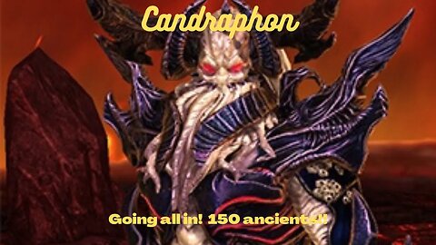 A Guaranteed Candraphon? For 150 Ancients? COUNT ME IN!
