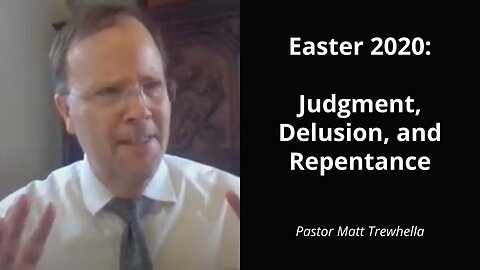 Easter 2020: Judgment, Delusion, and Repentance