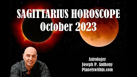 Sagittarius Horoscope October 2023- Astrologer Joseph P. Anthony