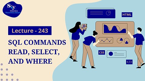 243. SQL Commands READ, SELECT, and WHERE | Skyhighes | Web Development
