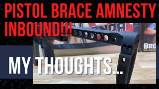 Pistol Brace Amnesty Inbound!!! My Thoughts. #pistolbraceamnesty #atf #sbr