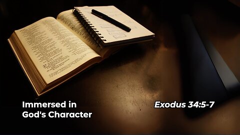 Immersed In God's Character - Exodus 34:5-7