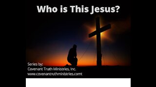 Who is This Jesus? - Lesson 1