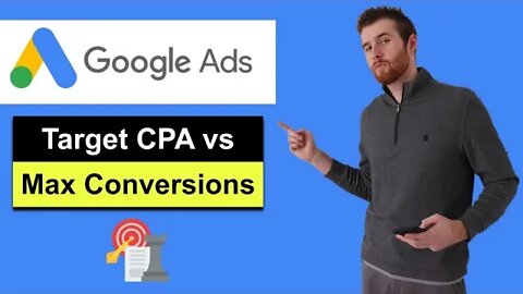 Target CPA vs Maximize Conversions (2022) - How To Pick The Best Bidding Strategy For You