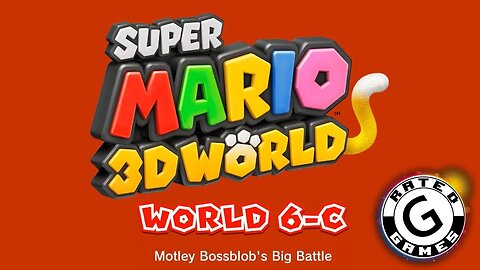 Super Mario 3D World No Commentary - World 6-C - Motley Bossblob's Big Battle - All Stars and Stamps