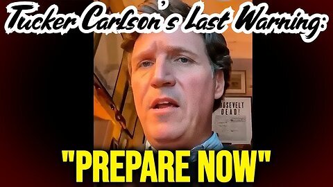 Tucker Carlson's Last Warning 3.25.24: "Please Watch These 19 Minutes to Understand the Truth.."