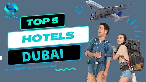 Ultimate Luxury Unveiled: Top 5 Hotels in Dubai | Opulent Stays & Exclusive Experiences