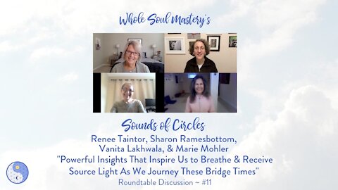 No. 11 ~ Sounds Of Circles Roundtable: Powerful Insights, Breathe, & Receive