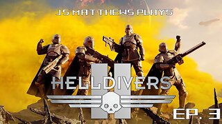 J.S. Matthews Plays Helldivers 2 - Ep. 3 (No Commentary)