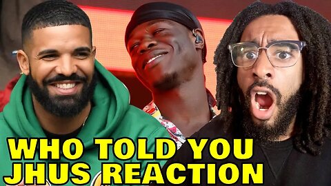 WHO TOLD YOU - JHUS Ft DRAKE REACTION