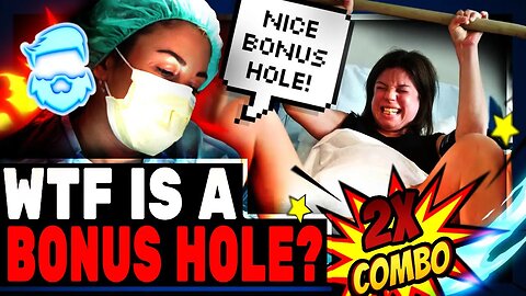 Woke Doctors MUST Be Stopped! Women OUTRAGED By Being Called "Bonus Holes"