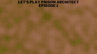 Let's play Prison Architect Episode 1