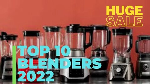 Top 10 The Best Blenders to Purchase in 2022, Per Expert Testing