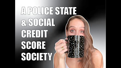 Warning: Police States and Social Credit Scores Becoming Acceptable In Free Societies