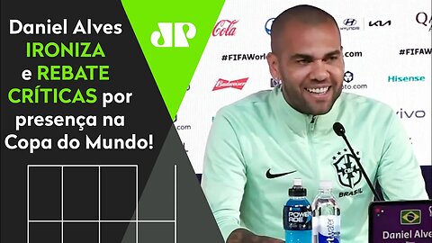 FALOU BOBAGEM? OLHA como Daniel Alves REBATEU CRÍTICAS antes de Brasil x Camarões na Copa do Mundo!