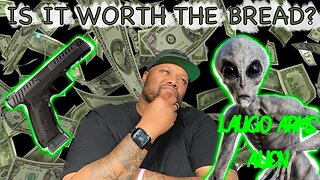 IS IT WORTH THE BREAD? EP 12: LAUGO ARMS ALIEN