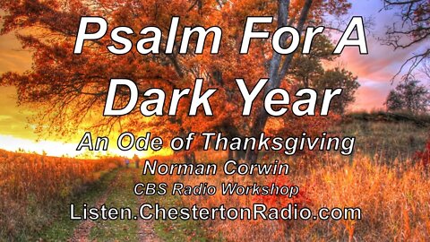 Psalm For A Dark Year - An Ode of Thanksgiving - Norman Corwin - CBS Radio Workshop