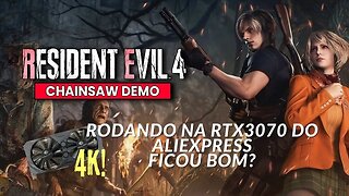 Resident Evil 4 Remake Chainsaw Demo Rodando na RTX3070 do Aliexpress!