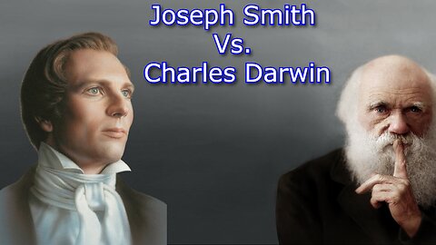Is The Book of Mormon True? Was Joseph Smith a Prophet? Joseph Smith vs Charles Darwin
