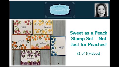 Sweet As A Peach Stamp Set - Not Just for Peaches! (Part 2 of 3)