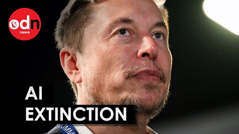 Elon Musk: AI is Human Extinction Risk