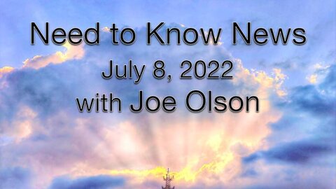 Need to Know (8 July 2022) with Joe Olson