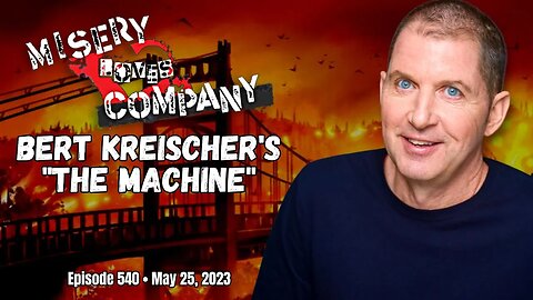 Bert Kreischer's "The Machine" • Misery Loves Company with Kevin Brennan