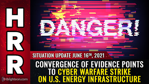 Situation Update, 6/16/21 - Convergence of evidence points to CYBER strike on energy infrastructure