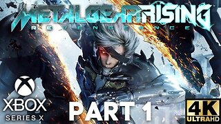 METAL GEAR RISING REVENGEANCE Gameplay Walkthrough Part 1 | Xbox Series X|S, Xbox 360 | 4K