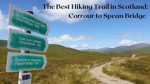 The Best Hiking Trail in Scotland: Corrour to Spean Bridge