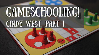 Gameschooling! Cindy West, Part 1