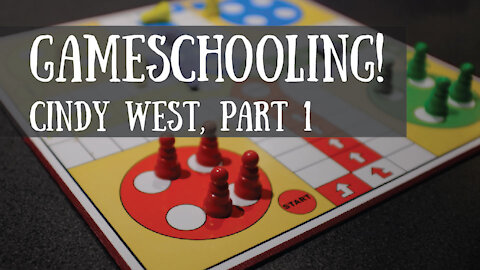 Gameschooling! Cindy West, Part 1