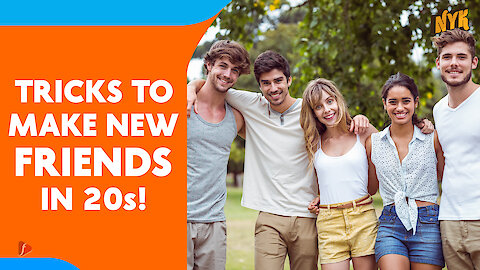 4 Best ways to make new friends in your 20s