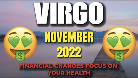 Virgo ♍ 😍😳 FINANCIAL CHANGES + FOCUS ON YOUR HEALTH🙌🏼NOVEMBER 2022 ♍