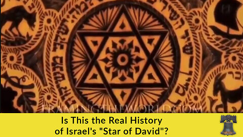 Is This the Real History of Israel's "Star of David"?