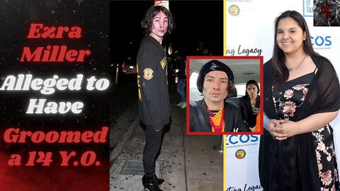 Ezra Miller's New Allegations Are His Most Disturbing Yet! Parents Make Grooming Allegations